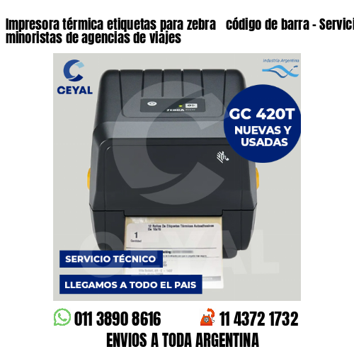 Impresora térmica etiquetas para zebra  código de barra – Servicios minoristas de agencias de viajes